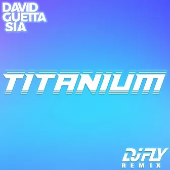 Titanium (Dj Fly Remix) by DJ FLY