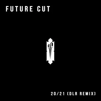 20/21 (DLR Remix) by Future Cut