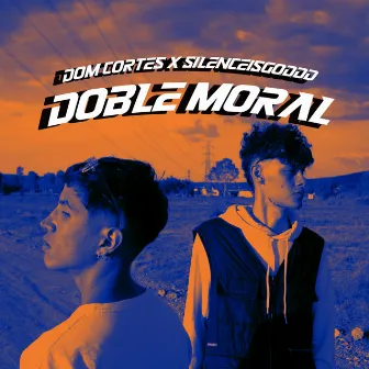 Doble Moral by Dom Cortés