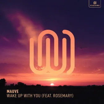 Wake up With You by Mauve