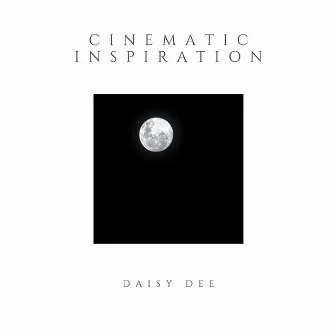 Cinematic Inspiration by Daisy Dee