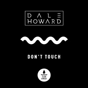 Don't Touch by Dale Howard