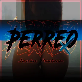 Perreo X by Junior Producer