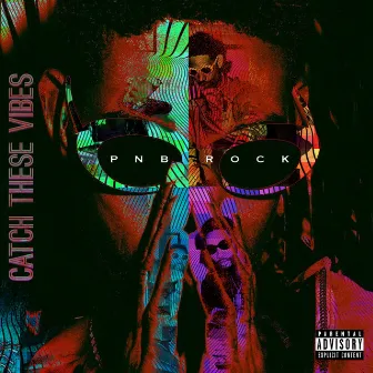 Catch These Vibes by PnB Rock