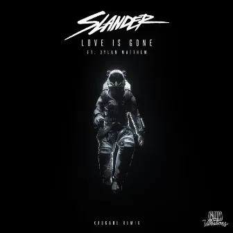 Love Is Gone - Kaskade Remix by SLANDER