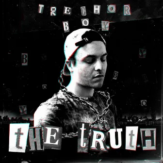 The Truth by Trechor Boy