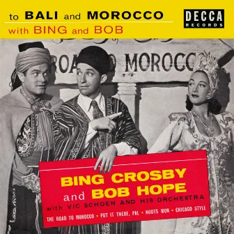 To Bali And Morocco With Bing And Bob by Bob Hope