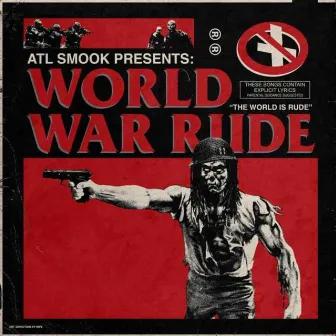 World War Rude by Atl Smook