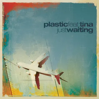 Just Waiting by Plastic