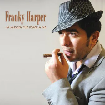 La musica che piace a me by Franky Harper