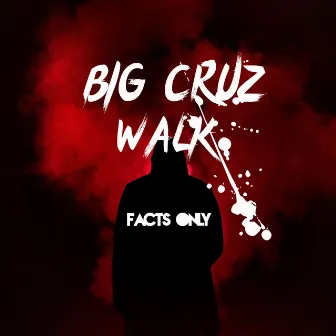 Walk by BIG CRUZ