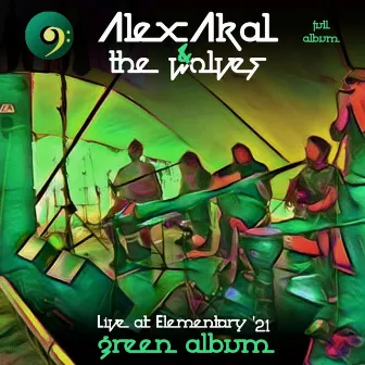 Alex Akal & The Wolves (Green Album) by Alex Akal