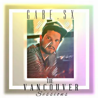 Vancouver Sessions by Gabe.Sx