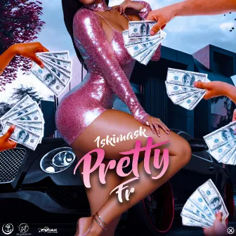 Pretty Fr by 1Skimask