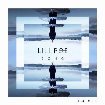 Écho (Remixes) by Lili Poe