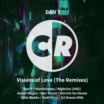 Visions of Love (The Remixes) by DAN T