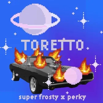 Toretto by Super Frosty