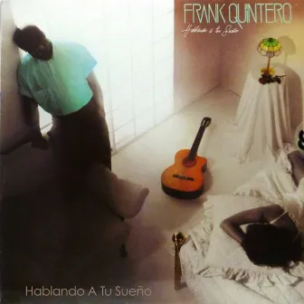 Hablando a Tu Sueño by Frank Quintero