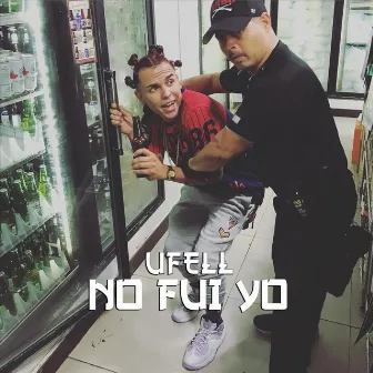 No Fui Yo by Ufell