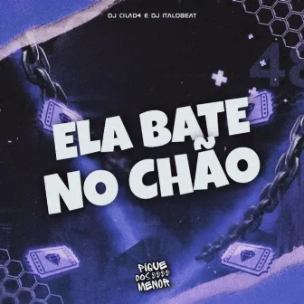 Ela bate no chão by DJ CILAD4