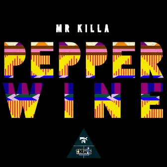 Pepper Wine by Mr. Killa