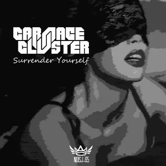 Surrender Yourself by Carnage & Cluster