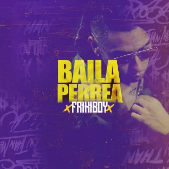 Baila y Perrea by Frikiboy