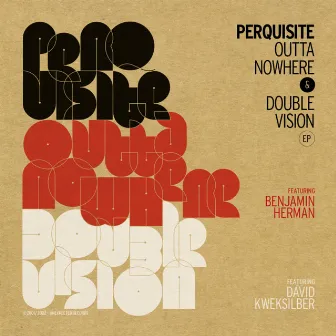 Outta Nowhere & Double Vision by Perquisite