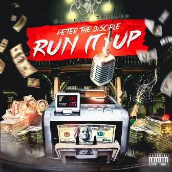 Run It Up by Peter The Disciple