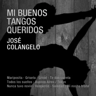 Mi Buenos Tangos Querido by José Colangelo