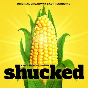 Shucked (Original Broadway Cast Recording) by Original Broadway Cast of Shucked