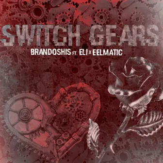 Switch Gears by Brandoshis