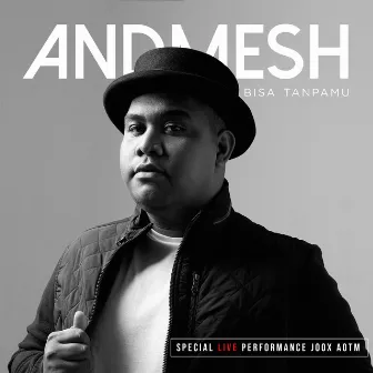 Bisa Tanpamu (Special Live Performance Joox Aotm) by Andmesh