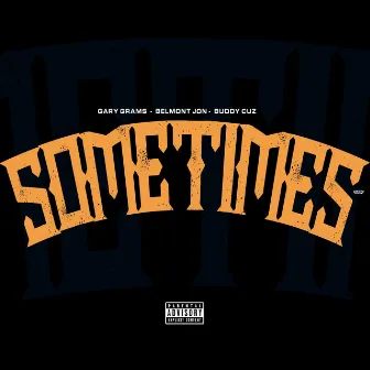 Sometimes by Gary Grams