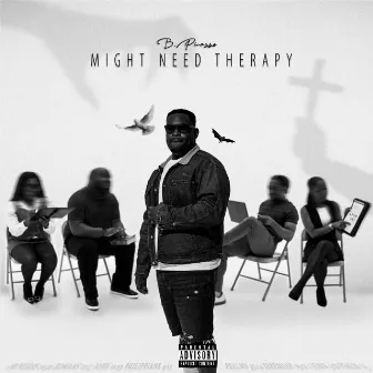 Might Need Therapy by B. Picasso