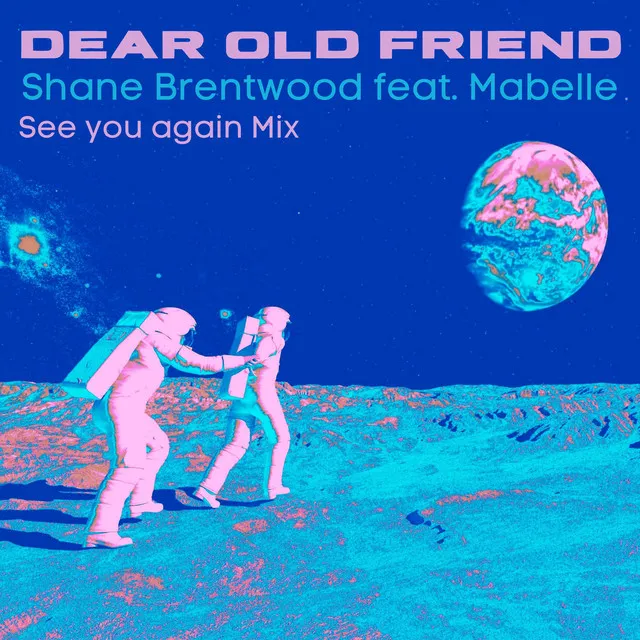 Dear Old Friend - See you again Mix