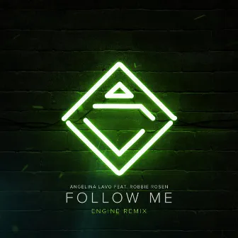 Follow Me (Engine Remix) [feat. Robbie Rosen] by Angelina Lavo