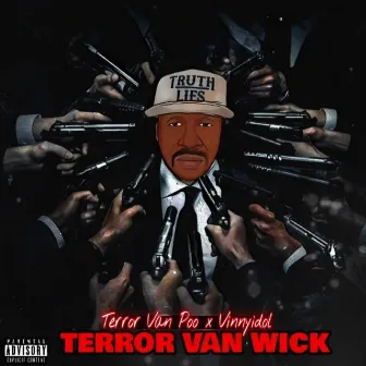 TERROR VAN WICK by Vinny Idol