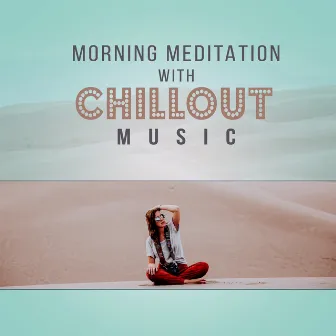 Morning Meditation with Chillout Music – Relaxing Morning, Free Your Inner Spirit, Chakra Healing, Chill Out Music by Mood Music Academy