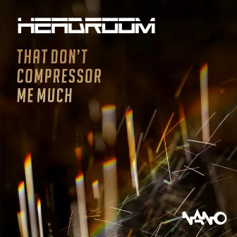 That Don´t Compressor Me Much by Headroom (SA)