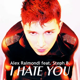 I Hate You (feat. Steph B.) by Alex Raimondi