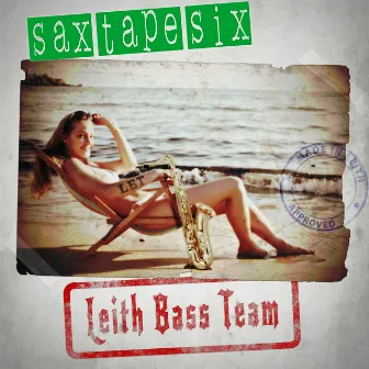 Sax Tape Six by Leith Bass Team