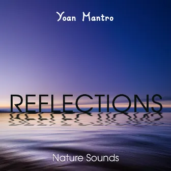 Reflections (Nature Sounds) by Yoan Mantro