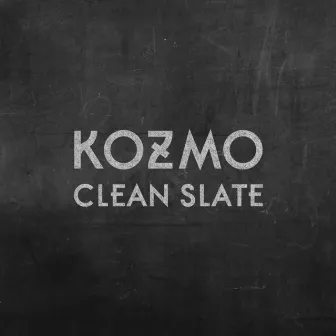 Clean Slate by Kozmo