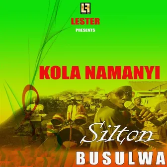 Kola Namanyi by Silton Busulwa