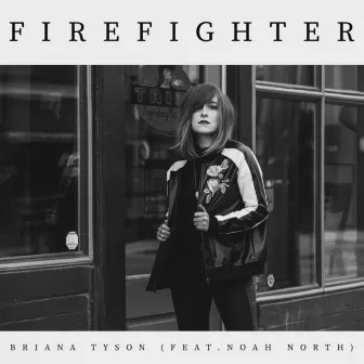 Firefighter by Briana Tyson