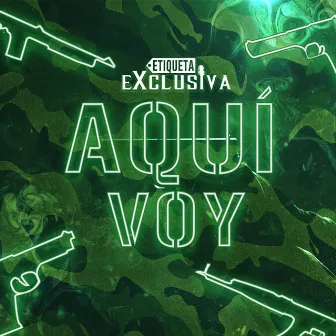 Aquí Voy by Etiqueta Exclusiva