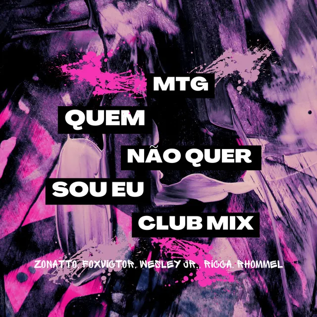 Quem Não Quer Sou Eu - MTG Club Mix