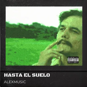 HASTA EL SUELO by ALEXMUSIC