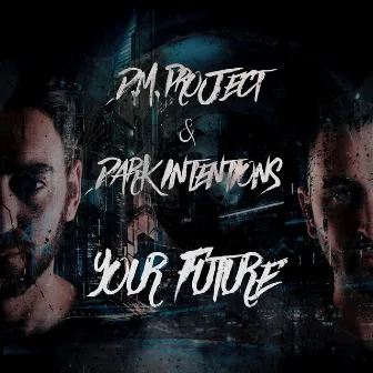 Your Future (Extended Mix) by Dark Intentions